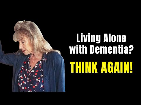 Living With Dementia | When Does It Become Unsafe To Live Alone?