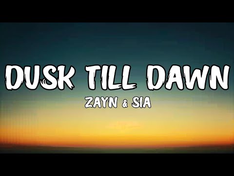 ZAYN & Sia - Dusk Till Dawn (Lyrics)