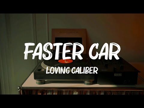 Loving Caliber - Faster Car (Lyrics) || Loving Caliber, Shaboozey, ZAYN...