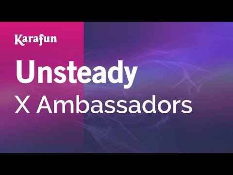 Unsteady - X Ambassadors | Karaoke Version | KaraFun