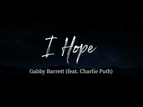 I Hope - Gabby Barrett feat. Charlie Puth  (Lyrics)