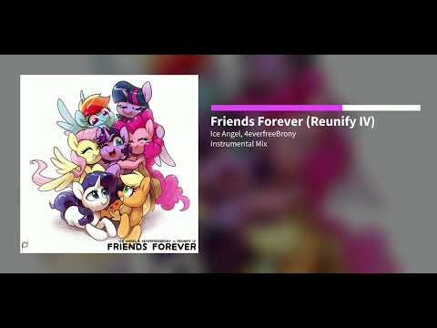 Ice Angel, 4everfreebrony - Friends Forever (Reunify IV) [Instrumental Mix]