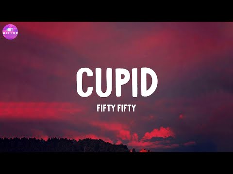 Cupid - FIFTY FIFTY / When I Was Your Man, Without Me,...(Mix)