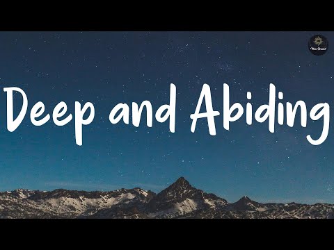 Deep and Abiding - Victor Lundberg (Lyrics)