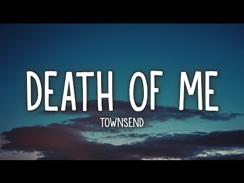 townsend - death of me (Lyrics)