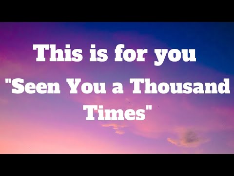 Seen You a Thousand Times" is a heartfelt song that captures the essence of deep love |official song