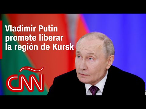 Vladimir Putin promete liberar la región de Kursk: Resumen de la guerra Rusia - Ucrania