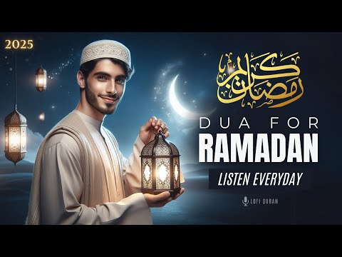 BEST RAMADAN DUA 2025 | MUST LISTEN !! ⋮ Beautiful DUA FOR RAMADAN | LOFI QURAN #ramadan2025