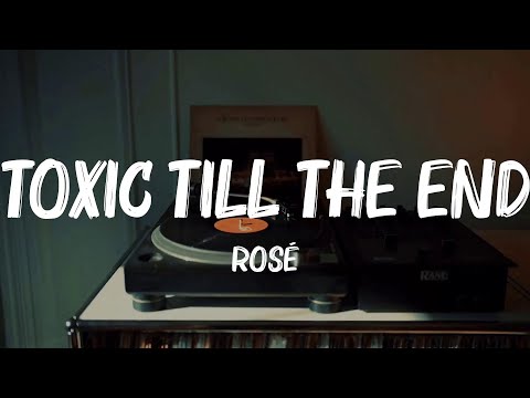 Rosé - toxic till the end (Lyrics) || Kadant, Teddy Swims, Lady Gaga...