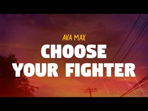 Ava Max - Choose Your Fighter (Lyrics)