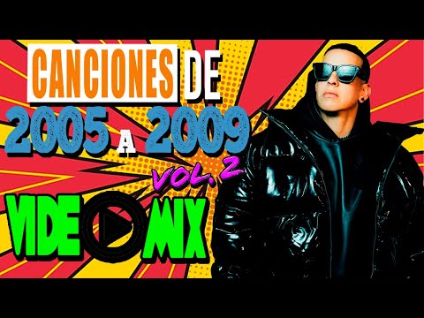 Canciones de 2005 a 2009 Vol. 2 (Daddy Yankee, Don Omar, Calle 13, La Factoría, Shakira, El Chombo)