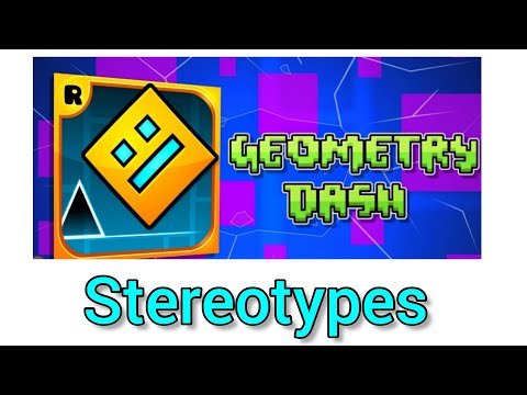 Geometry Dash Stereotypes