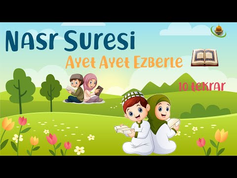 Nasr suresi ezberle. Ayet ayet 10 tekrar et