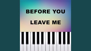 Before You Leave Me (Piano Version)