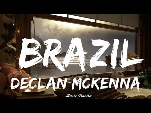 Declan McKenna - Brazil (Lyrics)   || Music Davila