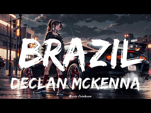 Declan McKenna - Brazil (Lyrics)   || Music Erickson