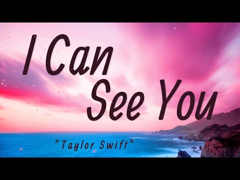 Taylor Swift - I Can See You (Taylor's Version) (Lyrics) (From the Vault)