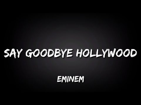 Eminem - Say Goodbye Hollywood (Lyrics)