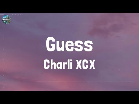 Charli XCX - Guess (Lyrics)