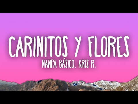 Nanpa Básico, Kris R. - Cariñitos Y Flores