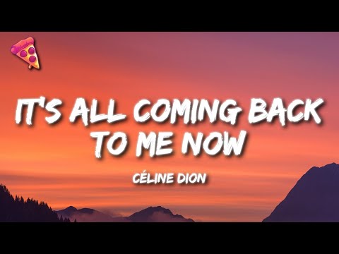 Céline Dion - It's All Coming Back to Me Now (Lyrics)