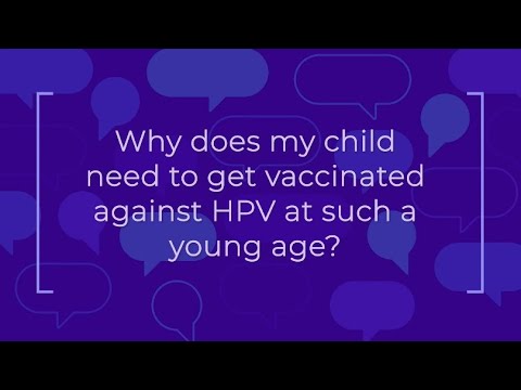 Answering Parents’ Questions: Why does my child need to get vaccinated against HPV at a young age?