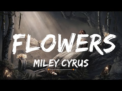 Miley Cyrus - Flowers (Lyrics) | Top Best Song