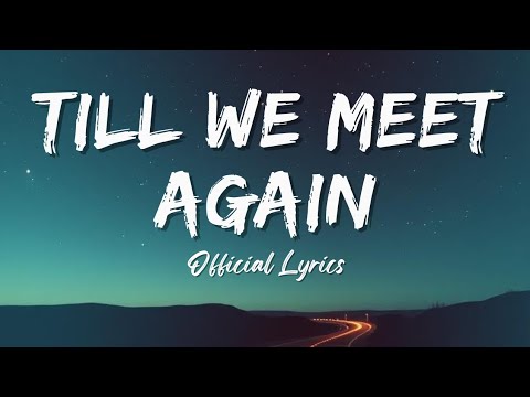 Till We Meet Again | New lyrics |