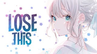 Nightcore - Dylan Emmet \\ Lose This (Lyrics)