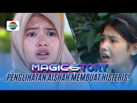 Aisyah Mengingat Naura saat Tertabrak Mobil | Magic5tory - Episode 709