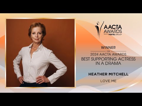 Heather Mitchell (Love Me) wins the AACTA Award for Best Supporting Actress in a Drama