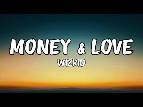 WizKid - Money & Love (Lyrics)