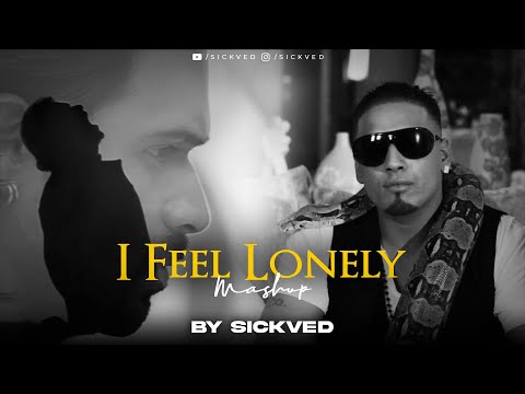 I Feel Lonely Mashup  | SICKVED | Bewafa | Sad Songs 2023 | Midnight mashup