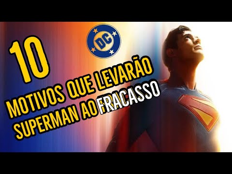 10 MOTIVOS PORQUÊ O NOVO SUPERMAN SERÁ UM FRACASSO.  ( contém ironia )