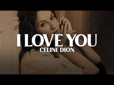 Céline Dion - I Love You (Lyrics)