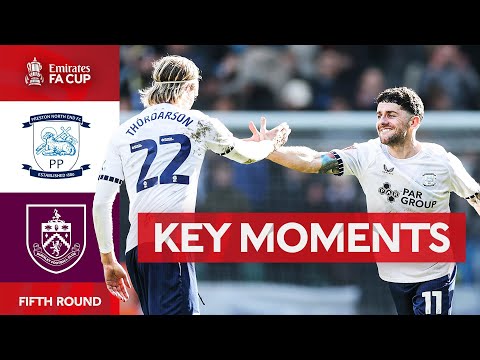 Preston North End v Burnley | Key Moments | Fifth Round | Emirates FA Cup 2024-25