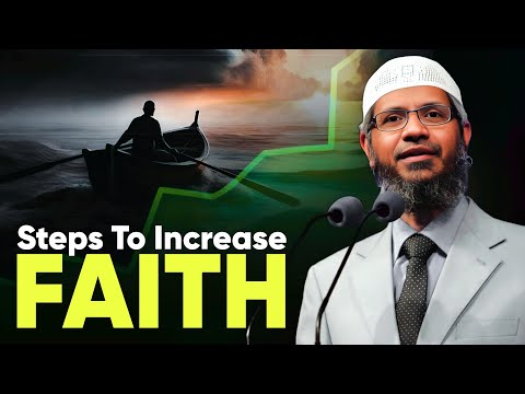 How To Increase Your Emaan? || Steps to Strengthen Your Faith || Dr Zakir Naik 2024