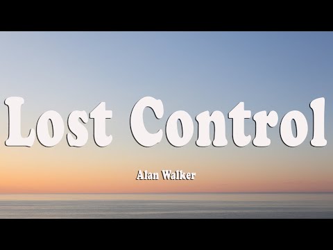 Alan Walker ‒ Lost Control (Lyrics) ft. Sorana