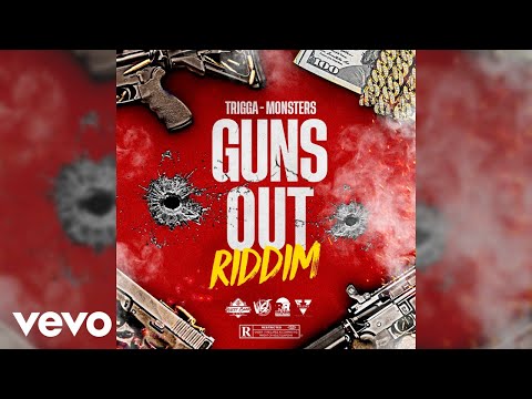 Trigga - Monsters (Guns Out Riddim) (Audio)