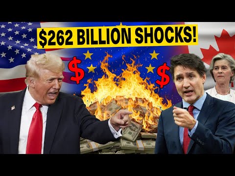 Trump Made Hard Decision Against EU & Canada: $262 Billions of Goods Imposes New Tariffs by US