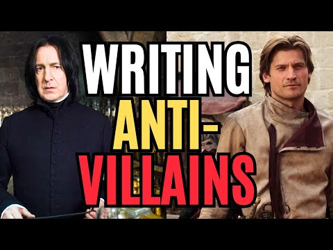 How to Write Anti-Villains (Writing Advice)