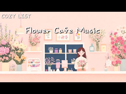 [Playlist] 봄을 맞이하는 플라워 카페 🌷 하루를 기분 좋게 시작하는 편안한 피아노 연주, 긍정적인 아침 힐링 음악, 봄플레이리스트 Spring Piano Music