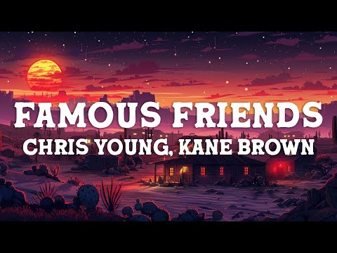 Chris Young, Kane Brown - Famous Friends (Lyrics)