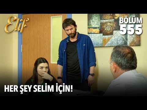 Zeynep ve Yusuf, Selim’e çare arıyor! | Elif 555. Bölüm