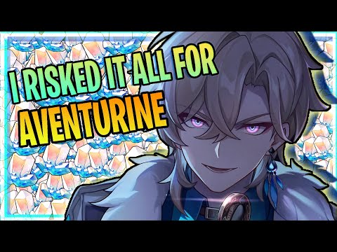 Risking it all for AVENTURINE..(I have no regrets) - Honkai Star Rail