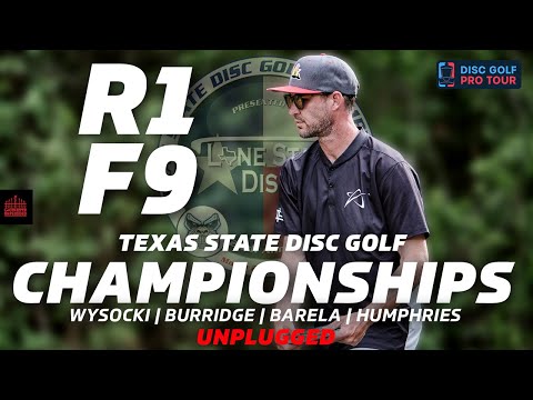 2024 Texas State Disc Golf Championships | R1F9 | Wysocki, Burridge, Barela, Humphries | UNPLUGGED