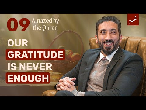 Speaking of Blessings | Ep 9 | Amazed by the Quran | Nouman Ali Khan | Ramadan 2025