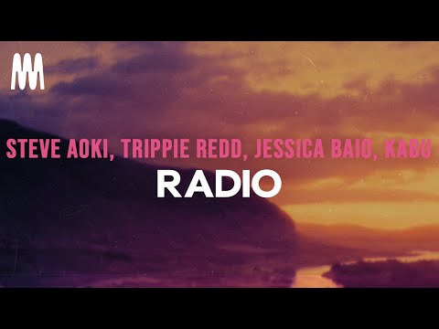 Steve Aoki - Radio (feat. Trippie Redd, Jessica Baio & KABU) (Letra/Lyrics)