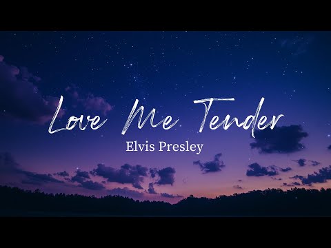 Love Me Tender - Elvis Presley (Lyrics)