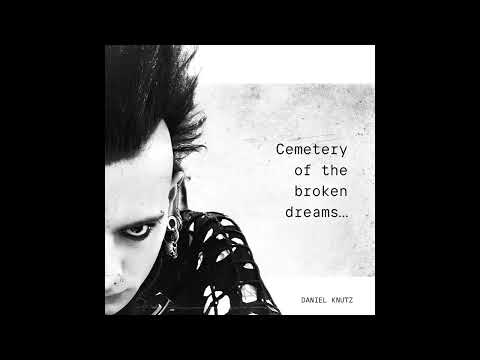 Daniel Knutz - Cemetery of the broken dreams (Official Audio)